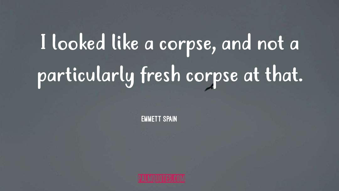 Emmett Spain quotes by Emmett Spain