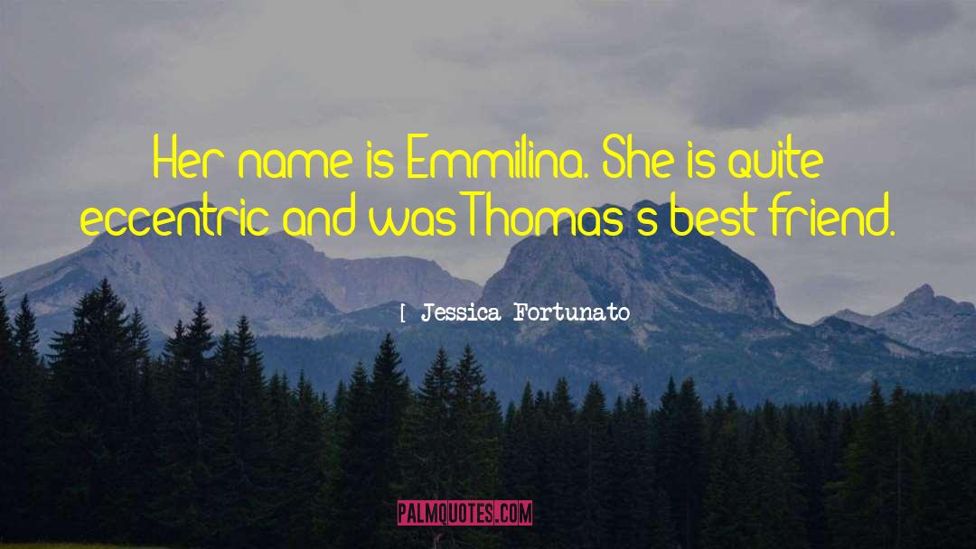 Emmilina quotes by Jessica Fortunato