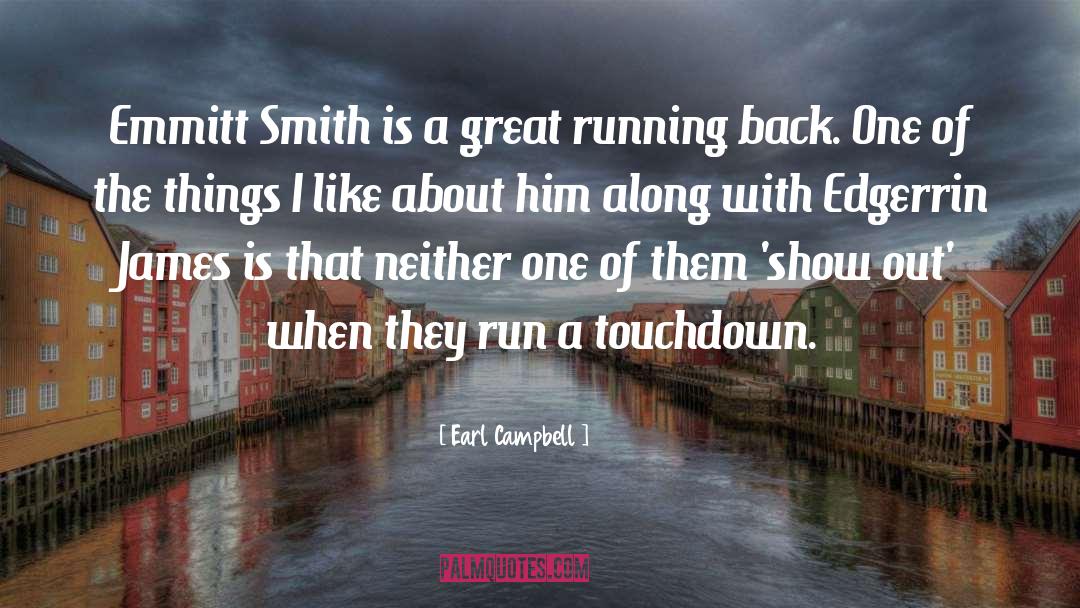 Emmitt quotes by Earl Campbell