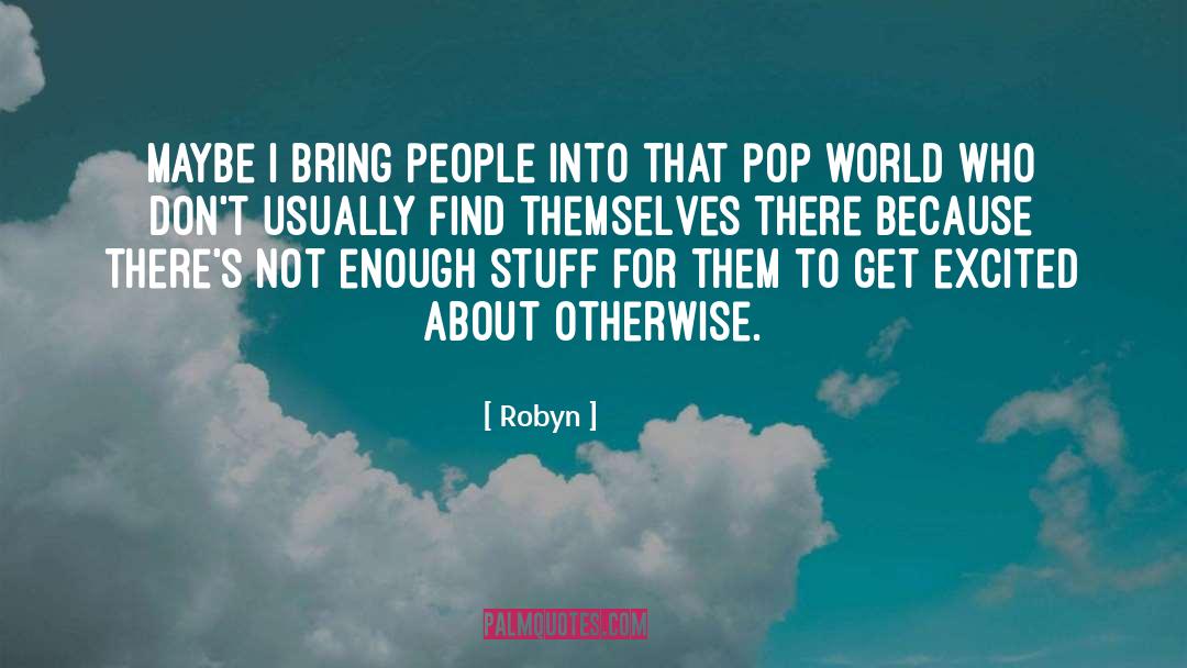 Emo Pop quotes by Robyn