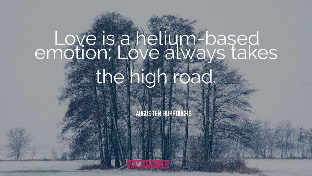 Emotion Based Society quotes by Augusten Burroughs