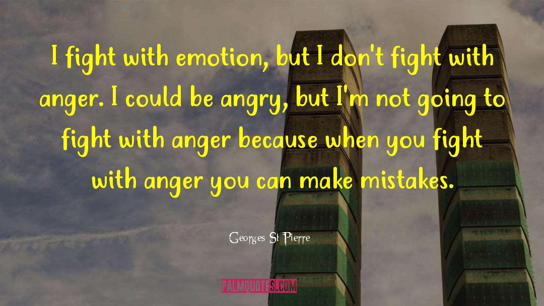 Emotion Dominance quotes by Georges St-Pierre