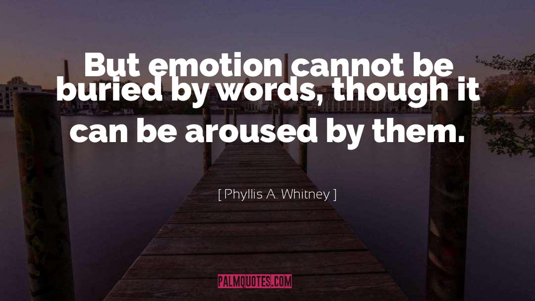 Emotion Persuasion quotes by Phyllis A. Whitney