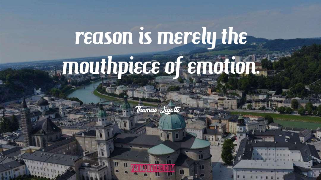 Emotion quotes by Thomas Ligotti