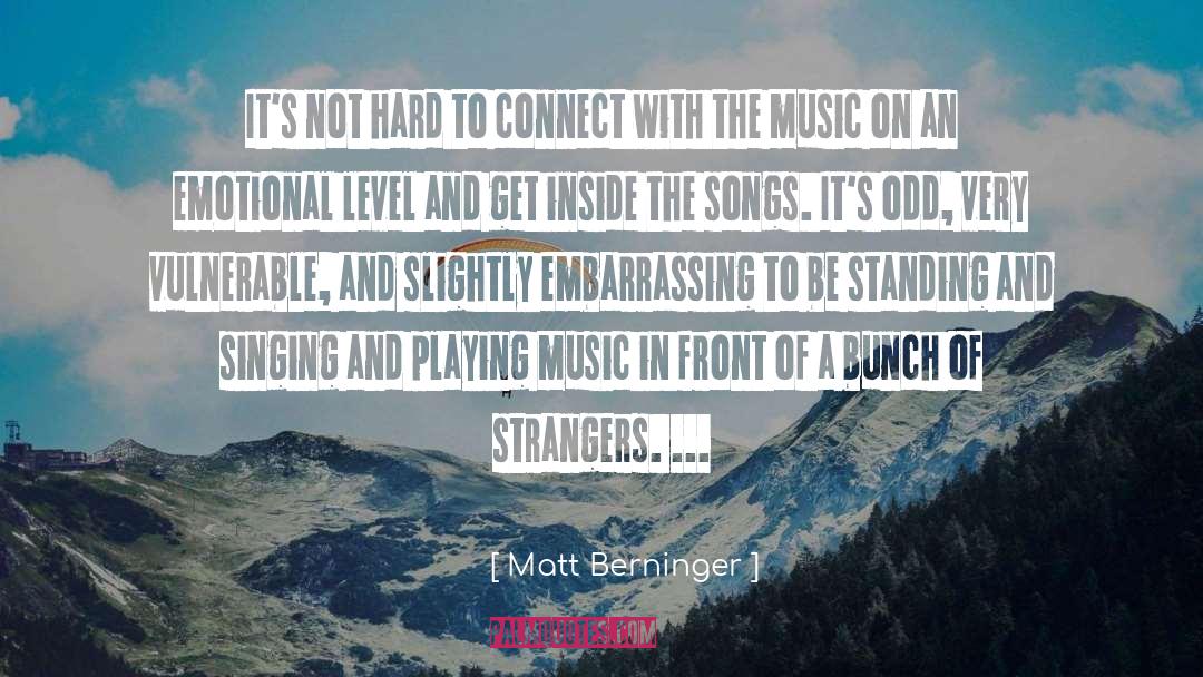 Emotional And Sweet quotes by Matt Berninger