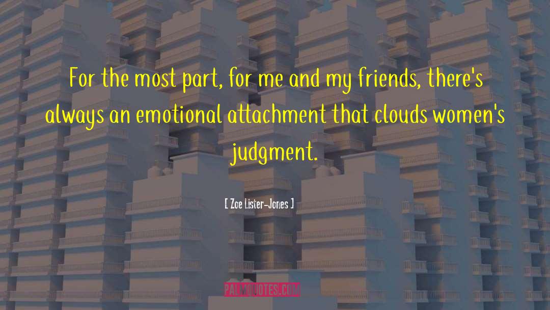 Emotional Attachment quotes by Zoe Lister-Jones