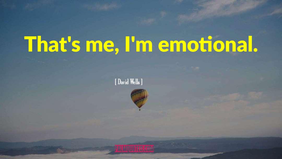 Emotional Awareness quotes by David Wells