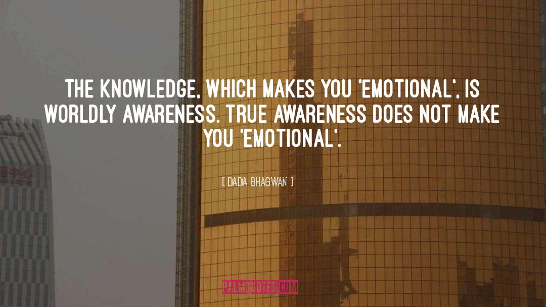 Emotional Awareness quotes by Dada Bhagwan