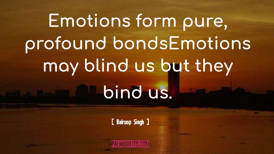Emotional Bonds quotes by Balroop Singh
