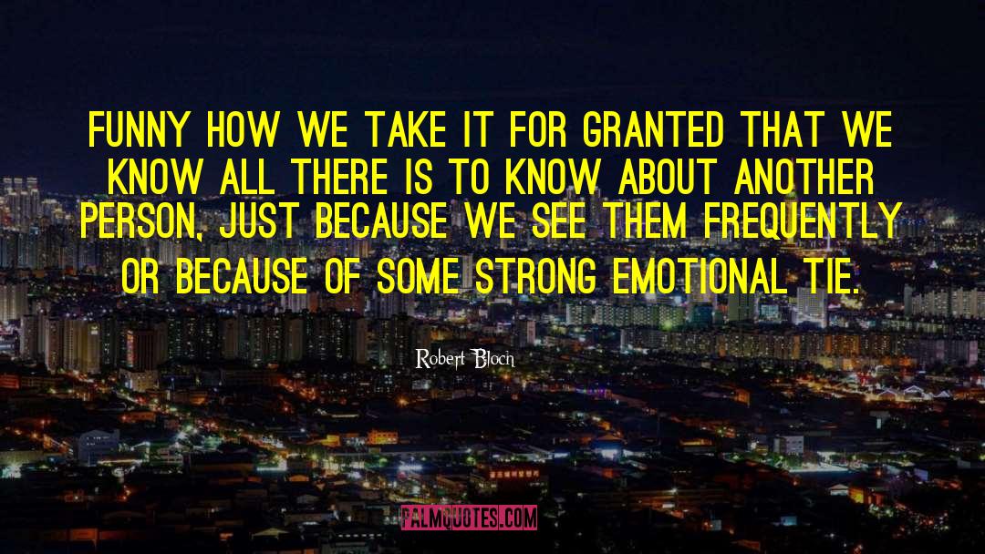 Emotional Breakdown quotes by Robert Bloch