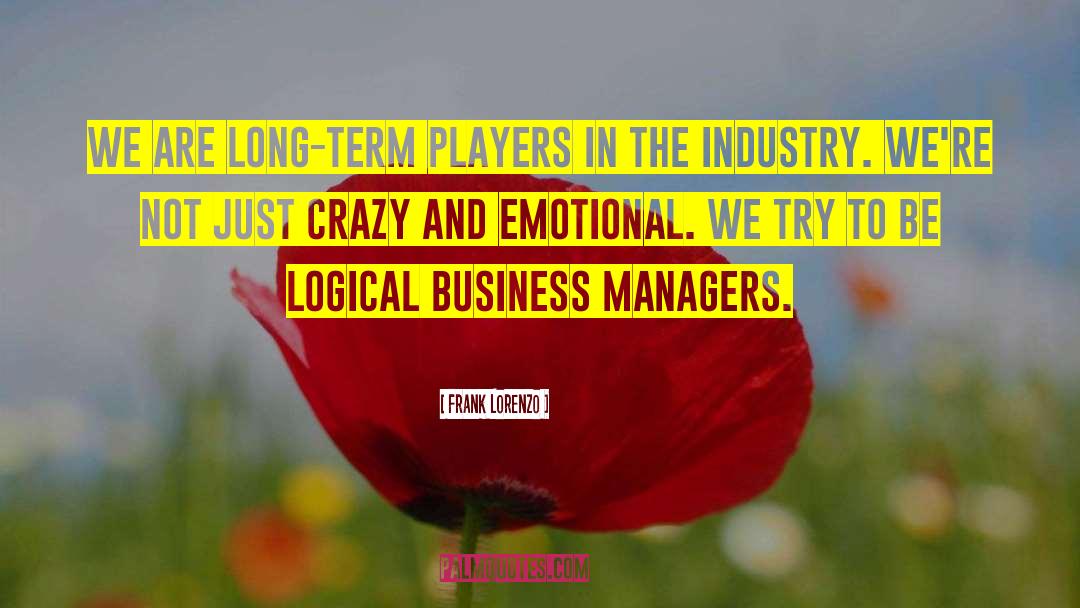 Emotional Business quotes by Frank Lorenzo