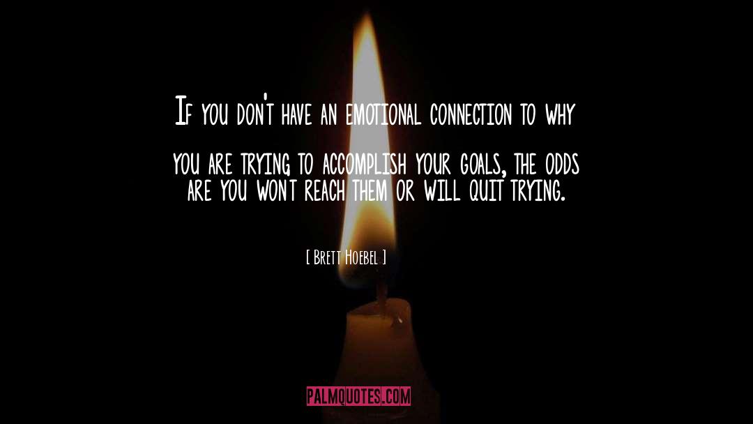 Emotional Connection quotes by Brett Hoebel