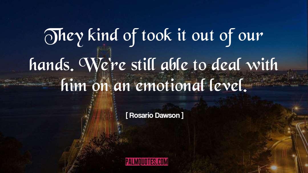 Emotional Content quotes by Rosario Dawson