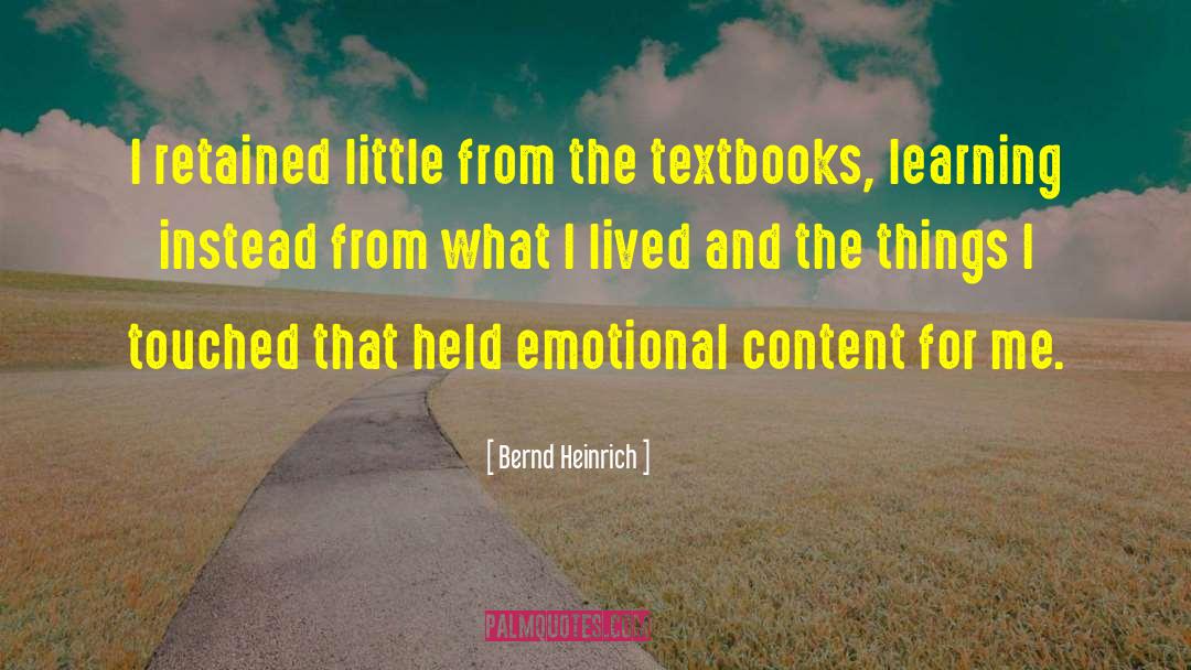 Emotional Content quotes by Bernd Heinrich