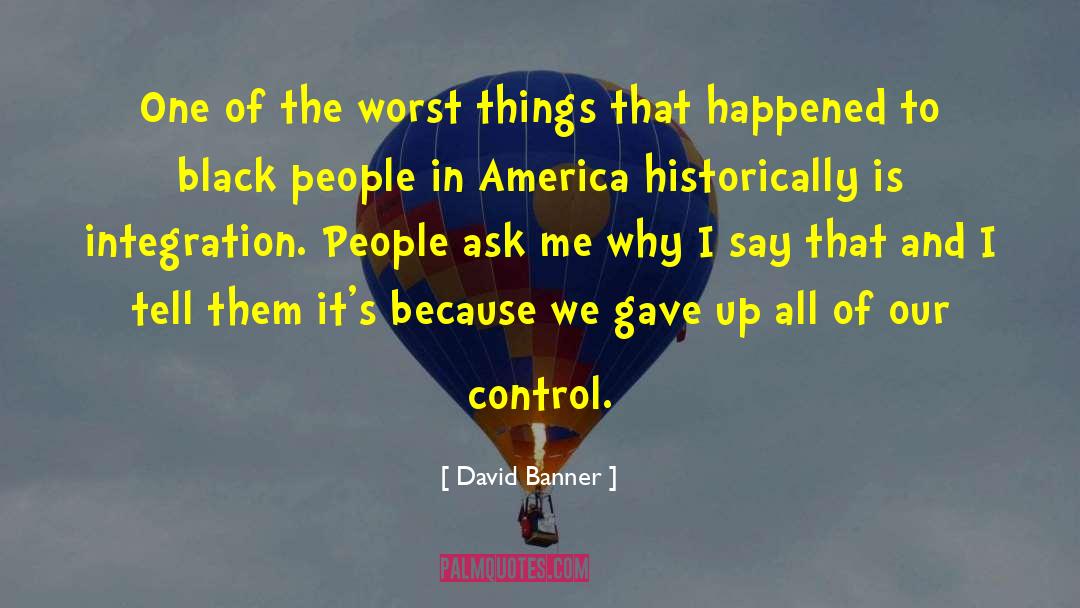 Emotional Control quotes by David Banner