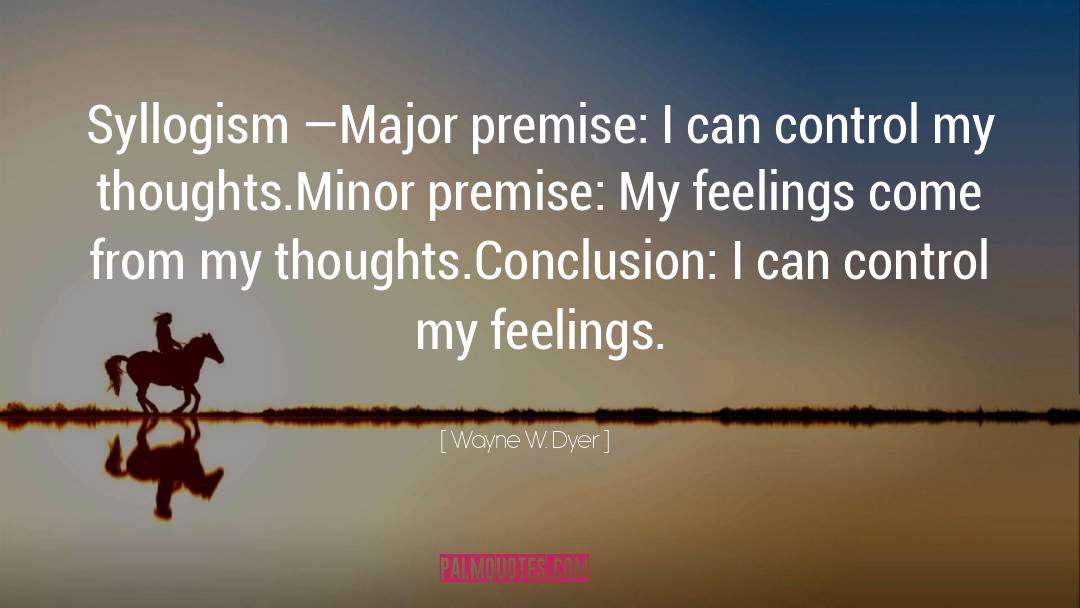 Emotional Control quotes by Wayne W. Dyer