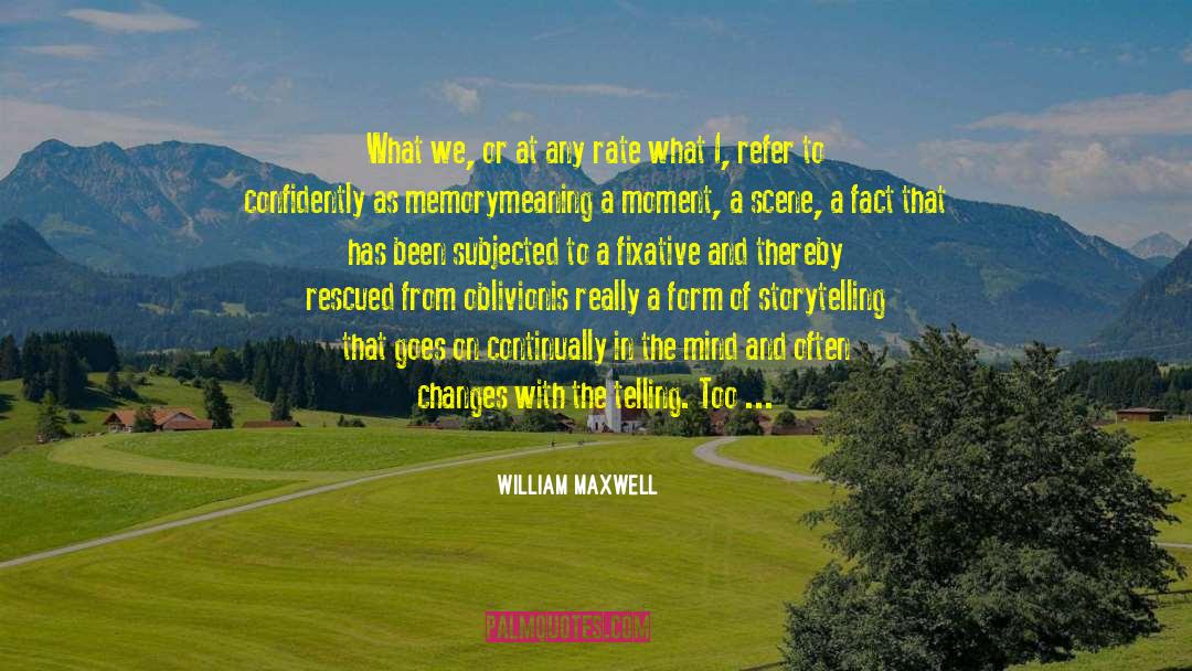 Emotional Dependency quotes by William Maxwell