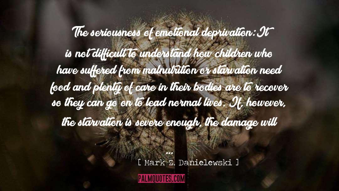 Emotional Deprivation quotes by Mark Z. Danielewski