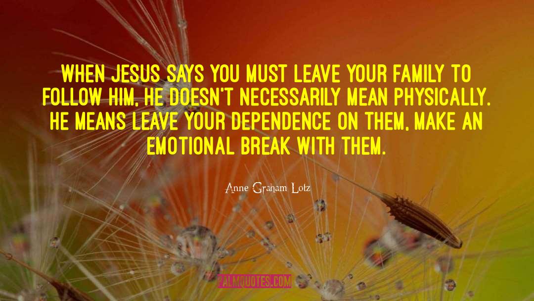 Emotional Deprivation quotes by Anne Graham Lotz