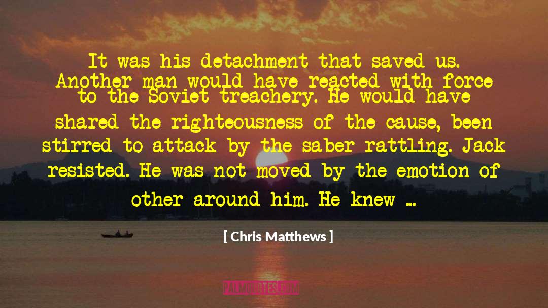Emotional Detachment quotes by Chris Matthews