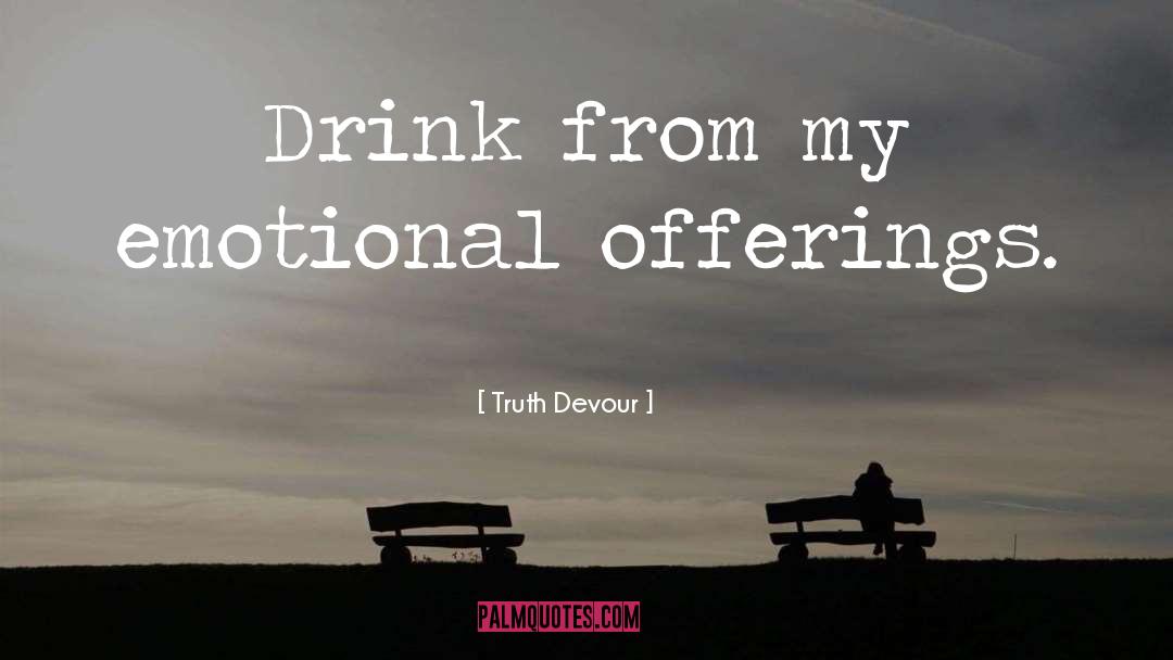 Emotional Detachment quotes by Truth Devour