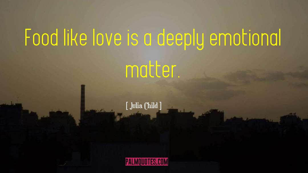 Emotional Detachment quotes by Julia Child