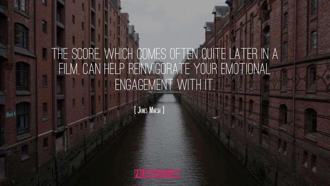 Emotional Engagement quotes by James Marsh