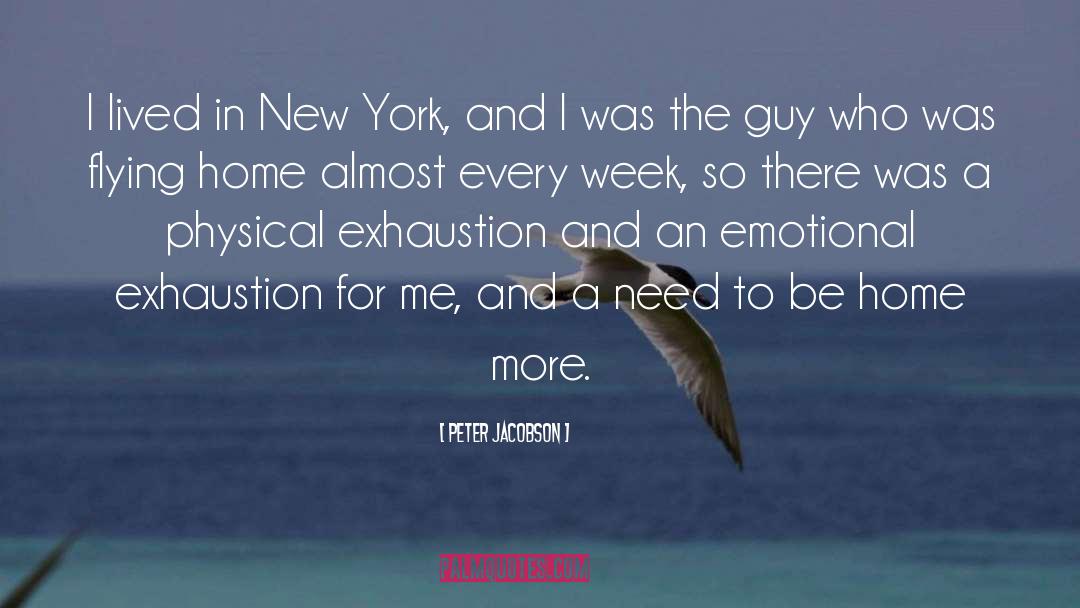 Emotional Exhaustion quotes by Peter Jacobson