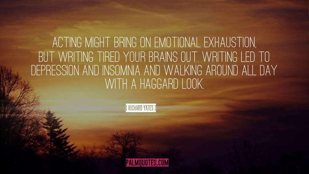 Emotional Exhaustion quotes by Richard Yates