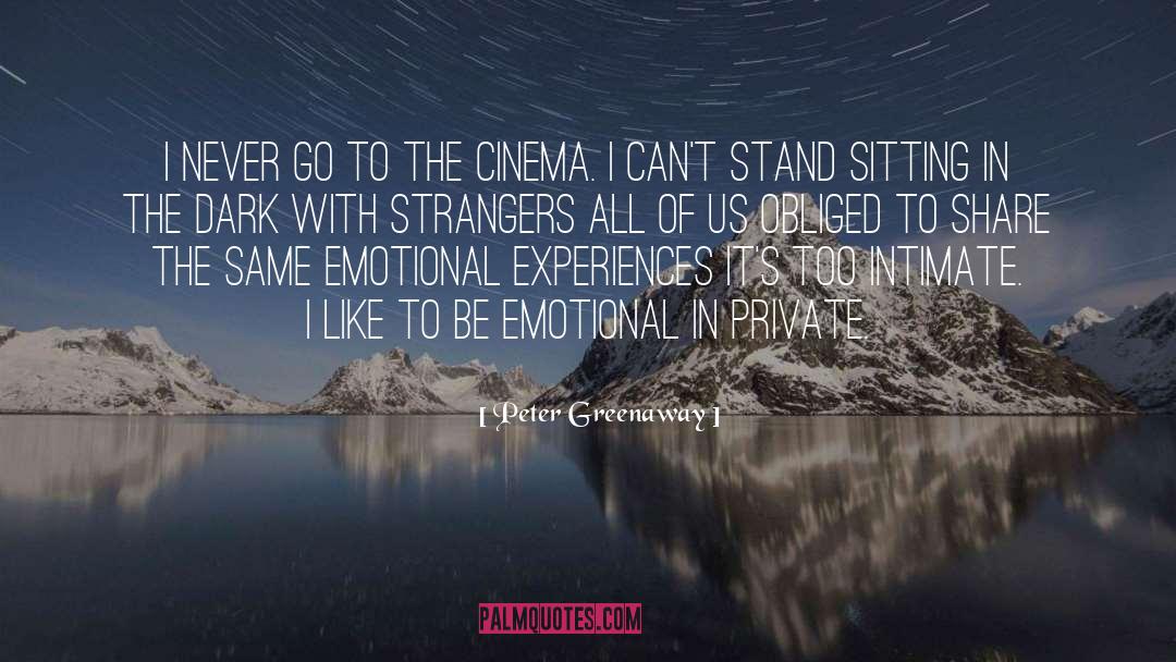Emotional Experiences quotes by Peter Greenaway