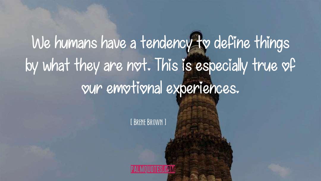 Emotional Experiences quotes by Brene Brown