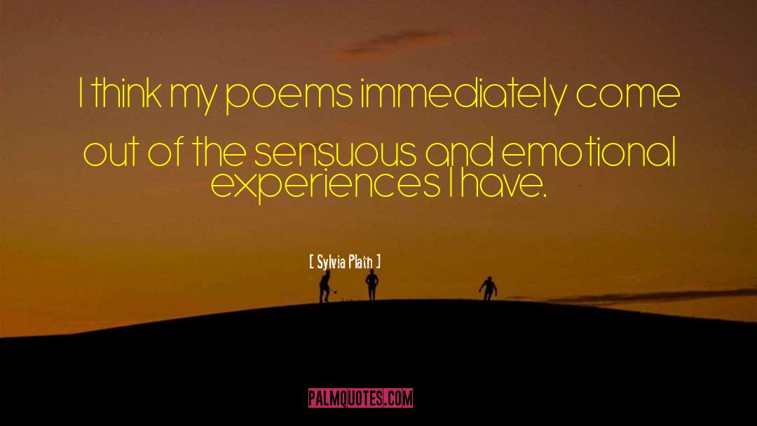 Emotional Experiences quotes by Sylvia Plath