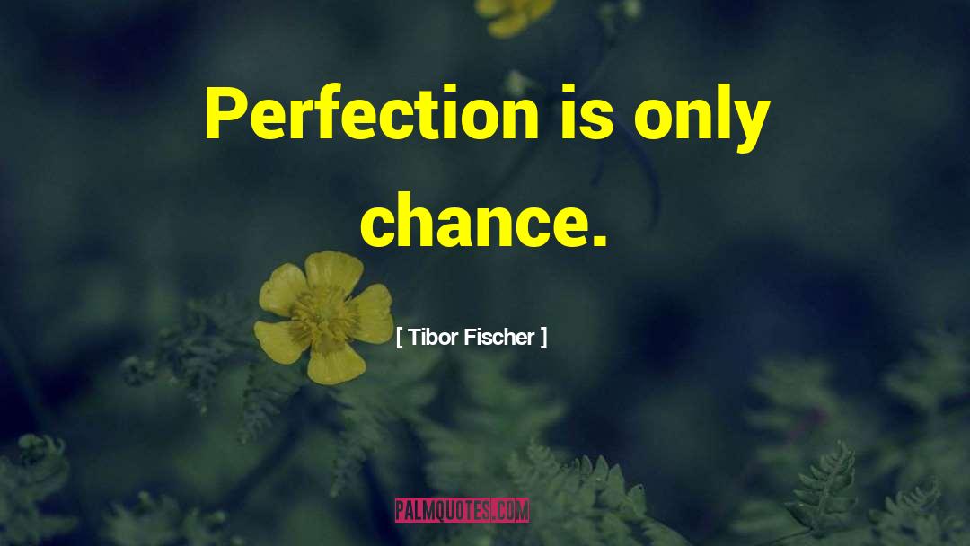 Emotional Experiences quotes by Tibor Fischer