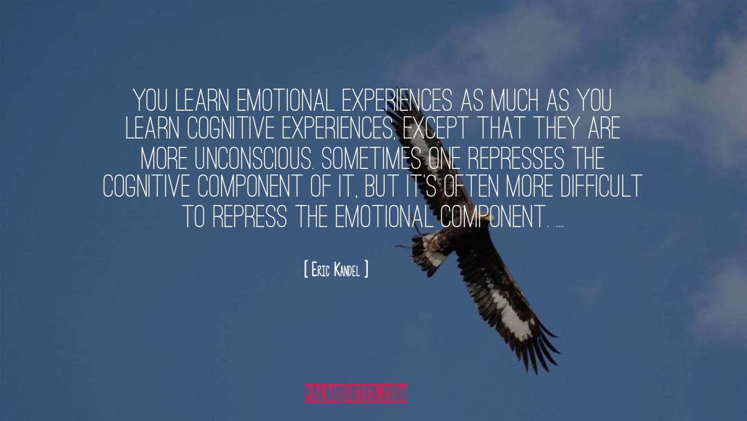 Emotional Experiences quotes by Eric Kandel