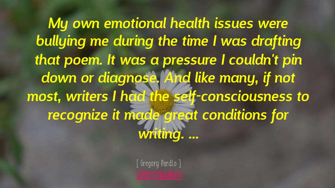 Emotional Health quotes by Gregory Pardlo