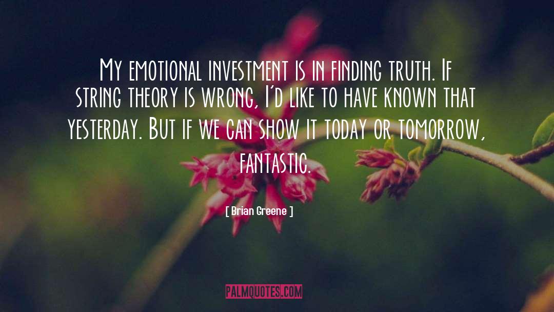 Emotional Investment quotes by Brian Greene