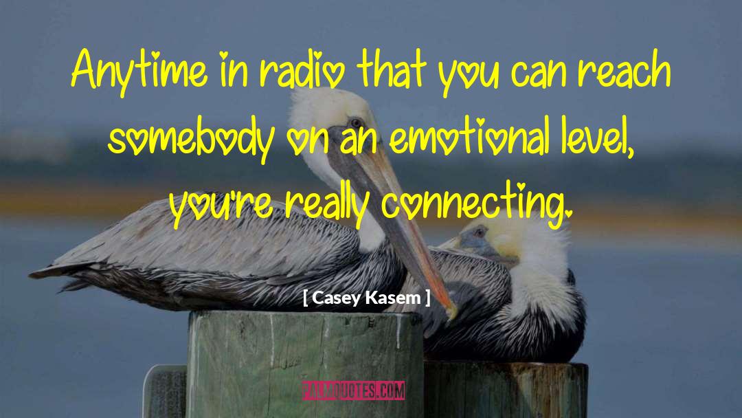 Emotional Iq quotes by Casey Kasem