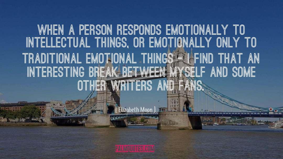 Emotional Legacies quotes by Elizabeth Moon