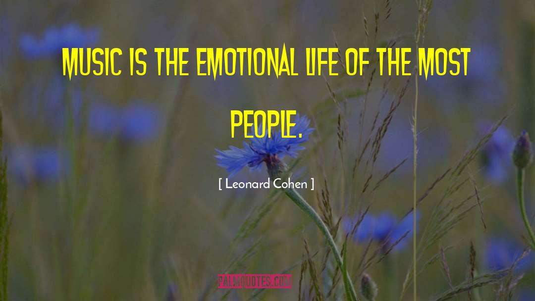 Emotional Life quotes by Leonard Cohen