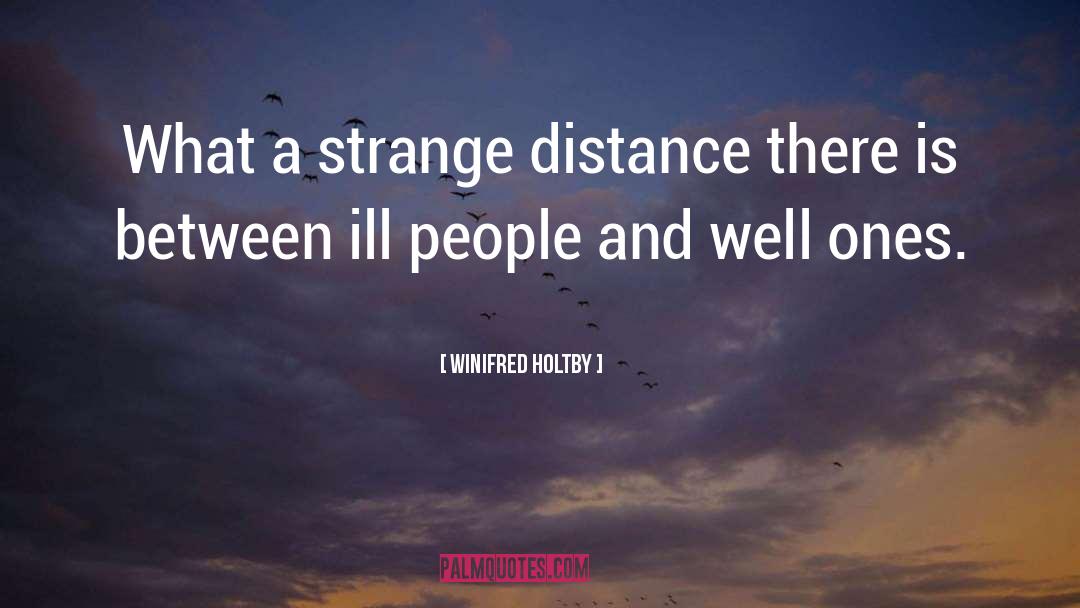 Emotional Long Distance Relationship quotes by Winifred Holtby