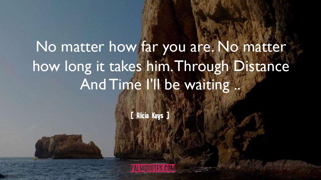 Emotional Long Distance Relationship quotes by Alicia Keys