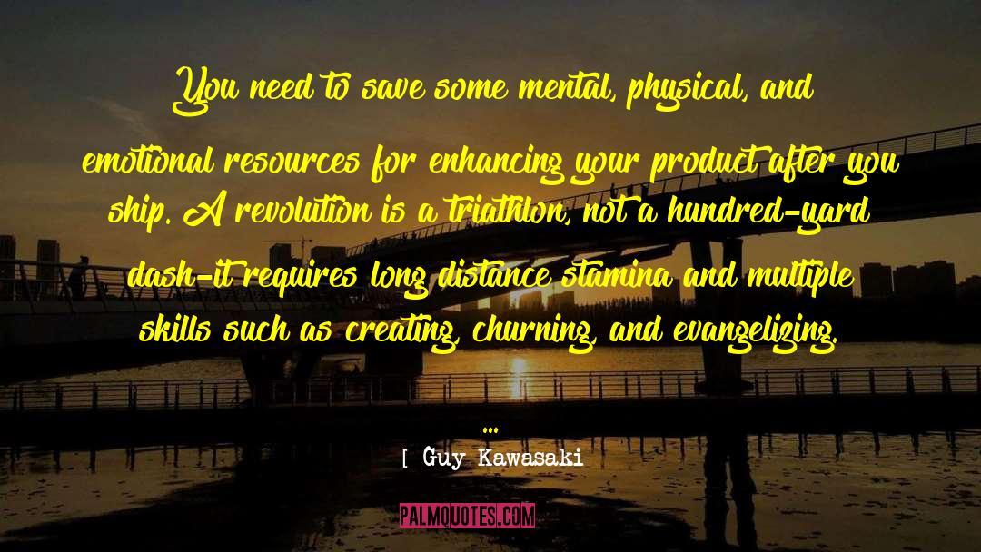 Emotional Long Distance Relationship quotes by Guy Kawasaki
