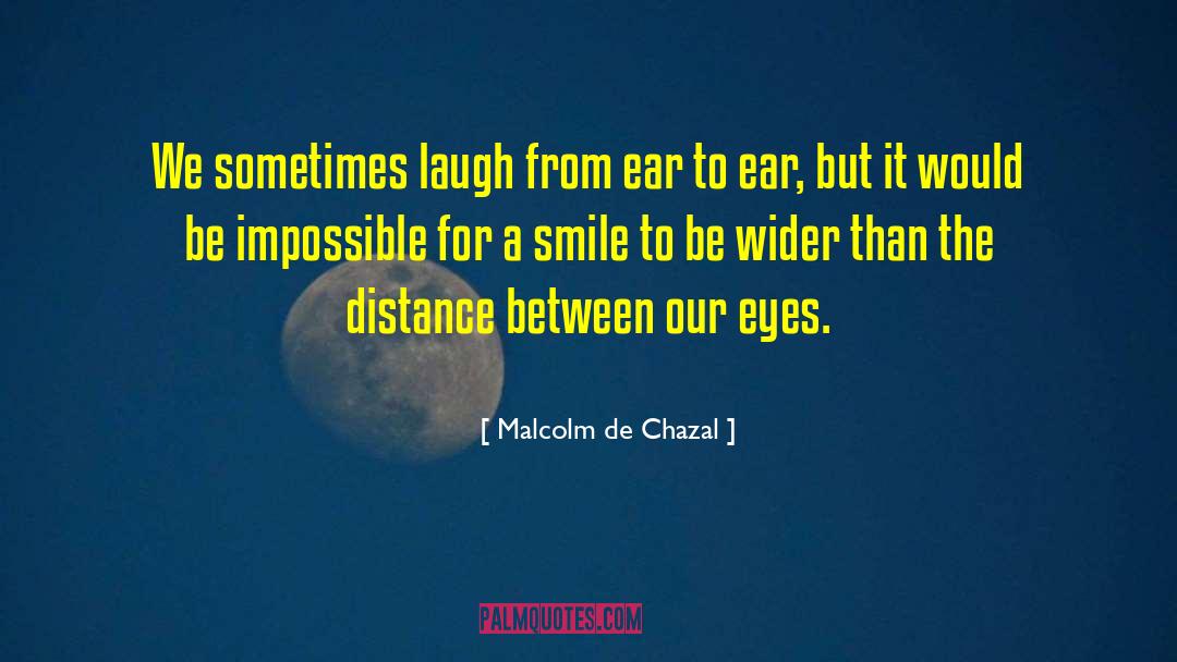 Emotional Long Distance Relationship quotes by Malcolm De Chazal