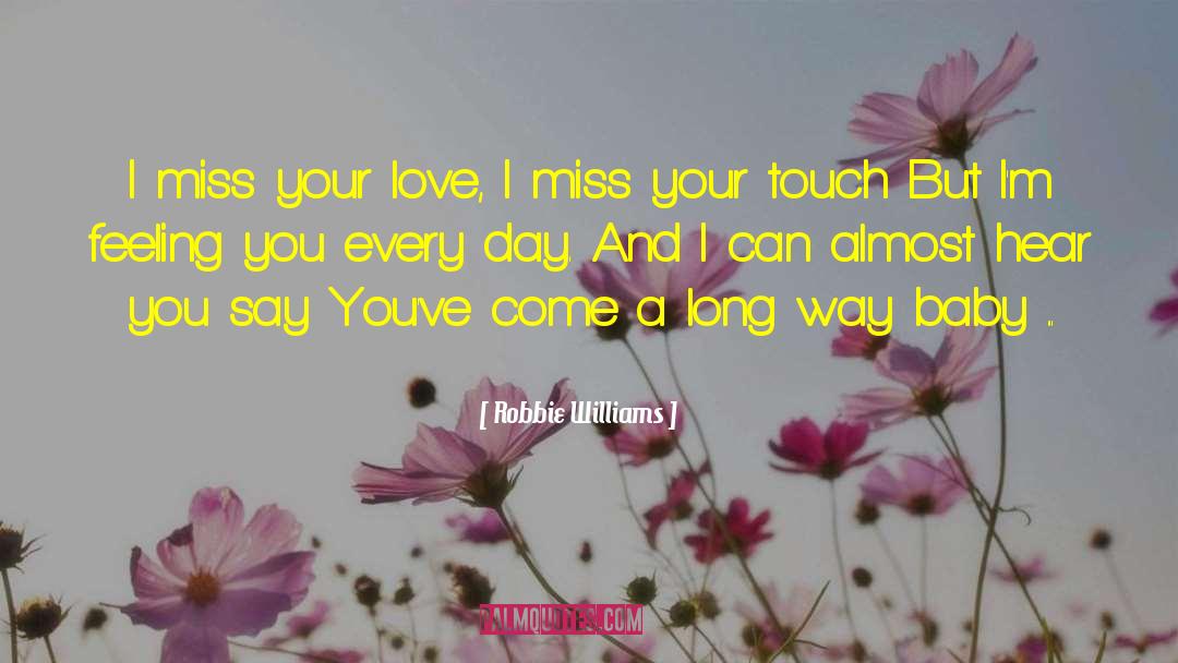 Emotional Long Distance Relationship quotes by Robbie Williams