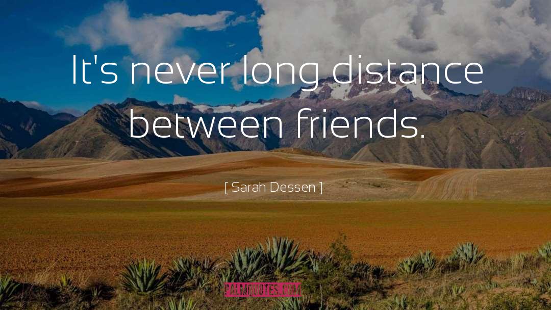 Emotional Long Distance Relationship quotes by Sarah Dessen