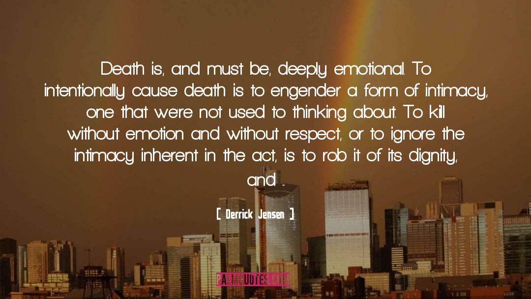 Emotional Needs quotes by Derrick Jensen