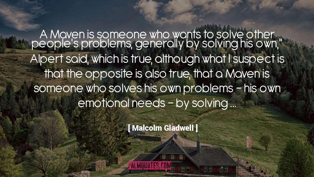 Emotional Needs quotes by Malcolm Gladwell