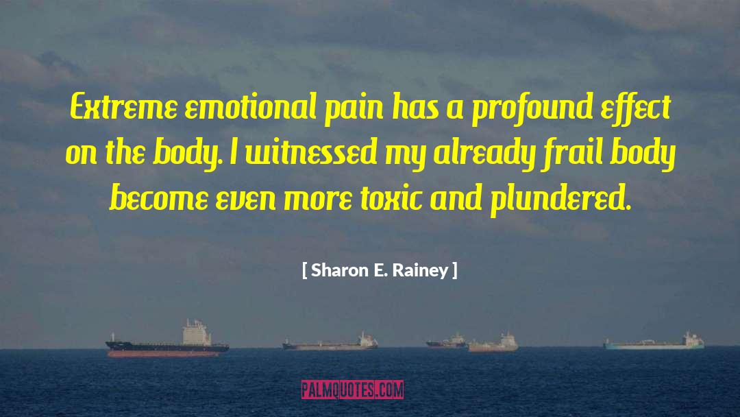 Emotional Pain quotes by Sharon E. Rainey