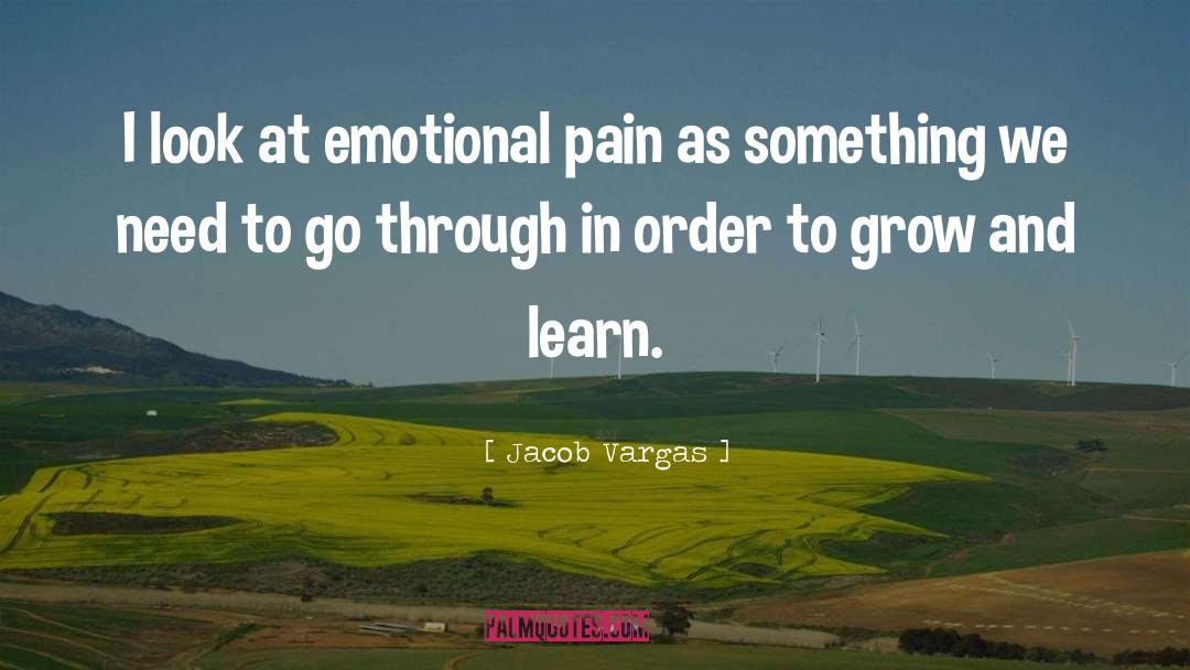 Emotional Pain quotes by Jacob Vargas