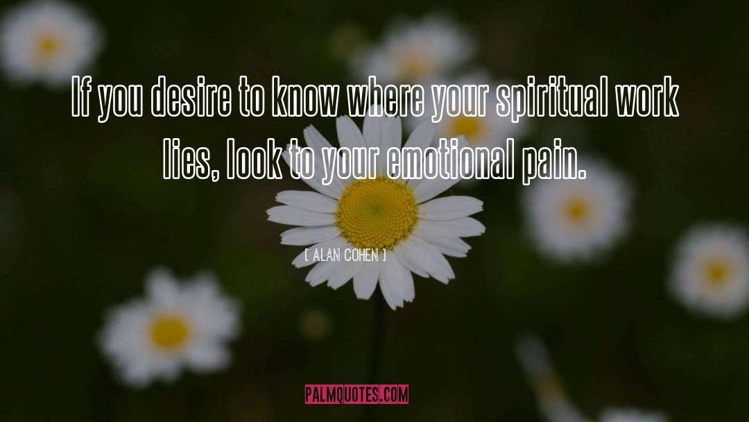 Emotional Pain quotes by Alan Cohen